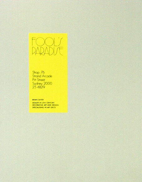 Artist: b'Law, Siak Hong.' | Title: bFool's paradise... Sydney...Brian Sayer, dealer in 20th century decorative art and design. | Date: c.1975 | Technique: b'screenprint, printed in colour, from multiple stencils' Artist: b'Law, Siak Hong.' | Title: bFool's paradise... Sydney...Brian Sayer, dealer in 20th century decorative art and design. | Date: c.1975 | Technique: b'screenprint, printed in colour, from multiple stencils'