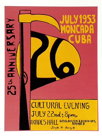 Artist: b'Parassen, Syd.' | Title: b'25th Anniversary/ Moncada Cuba' | Date: 1978 | Technique: b'screenprint, printed in colour, from three stencils' Artist: b'Parassen, Syd.' | Title: b'25th Anniversary/ Moncada Cuba' | Date: 1978 | Technique: b'screenprint, printed in colour, from three stencils'