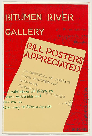 Artist: b'Megalo International Screenprinting Collective.' | Title: b'Bill Posters Appreciated: Bitumen River Gallery' | Date: 1981 | Technique: b'screenprint, printed in colour, from four stencils' Artist: b'Megalo International Screenprinting Collective.' | Title: b'Bill Posters Appreciated: Bitumen River Gallery' | Date: 1981 | Technique: b'screenprint, printed in colour, from four stencils'