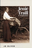 Jessie Traill: A biography.