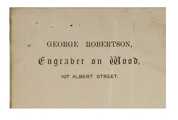 Artist: b'Robertson, George.' | Title: b'Trade card: George Robertson, engraver on wood, 107 Albert Street' | Date: c.1880 | Technique: b'wood-engraving, printed in black ink, from one block' Artist: b'Robertson, George.' | Title: b'Trade card: George Robertson, engraver on wood, 107 Albert Street' | Date: c.1880 | Technique: b'wood-engraving, printed in black ink, from one block'