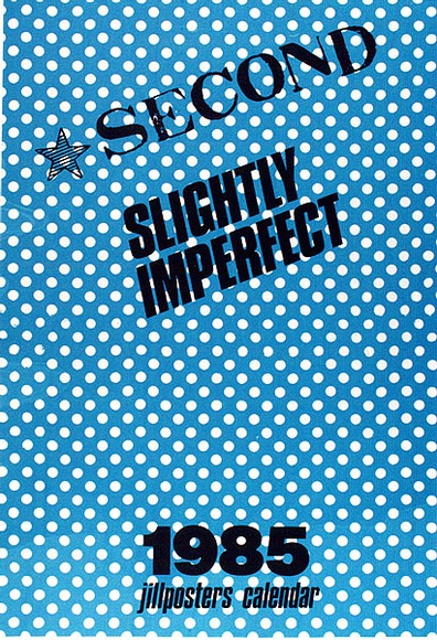 Artist: b'Jill Posters.' | Title: b'Second slightly imperfect 1985 Jillposters calendar' | Date: 27 November 1984 | Technique: b'screenprint, printed in colour, from multiple stencils' Artist: b'Jill Posters.' | Title: b'Second slightly imperfect 1985 Jillposters calendar' | Date: 27 November 1984 | Technique: b'screenprint, printed in colour, from multiple stencils'