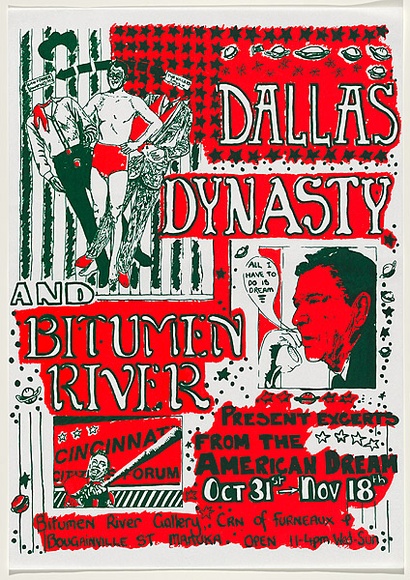 Title: b'Dallas, Dynasty and Bitumen River presents excerpts from the American Dream' | Date: 1984 | Technique: b'screenprint, printed in colour, from two stencils' Title: b'Dallas, Dynasty and Bitumen River presents excerpts from the American Dream' | Date: 1984 | Technique: b'screenprint, printed in colour, from two stencils'
