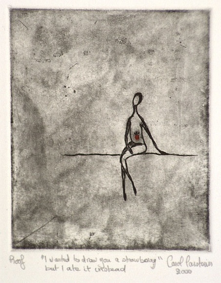 Artist: b'Carstairs, Carol.' | Title: b'I wanted to draw you a strawberry but I ate it instead.' | Date: 2000, November | Technique: b'etching, printed in black and red, a la poupee, from one plate' Artist: b'Carstairs, Carol.' | Title: b'I wanted to draw you a strawberry but I ate it instead.' | Date: 2000, November | Technique: b'etching, printed in black and red, a la poupee, from one plate'