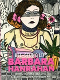 Bee-stung Lips: Barbara Hanrahan, works on paper 1960-1991.