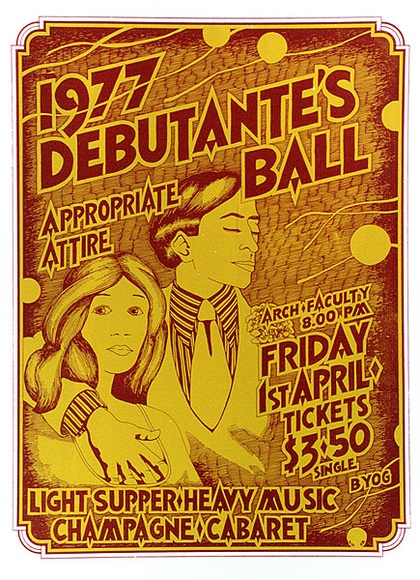 Artist: b'Bromley, David.' | Title: b1977 Debutante's Ball. | Date: 1977, March | Technique: b'screenprint, printed in colour, from two stencils' Artist: b'Bromley, David.' | Title: b1977 Debutante's Ball. | Date: 1977, March | Technique: b'screenprint, printed in colour, from two stencils'