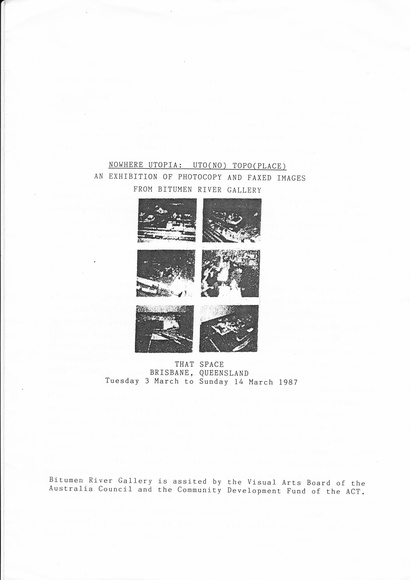 Nowhere Utopia: Uto (No) Topo (Place), A exhibition of photocopy and faxed images from Bitumen River Gallery.