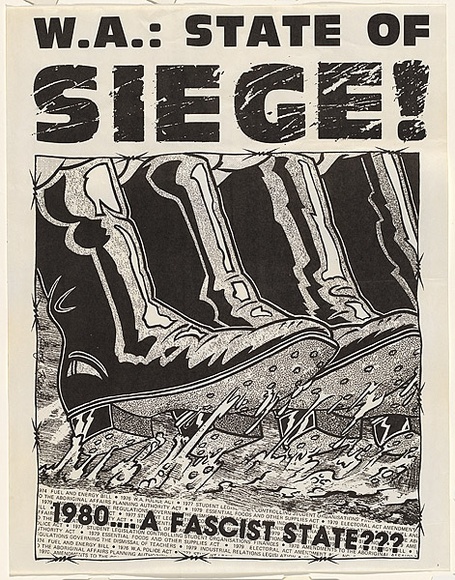 Title: b'W.A.: State of seige! 1980....A Fascist State???' | Date: 1980 | Technique: b'screenprint, printed in black ink, from one stencil' Title: b'W.A.: State of seige! 1980....A Fascist State???' | Date: 1980 | Technique: b'screenprint, printed in black ink, from one stencil'