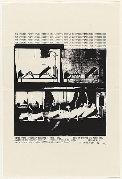 Artist: b'Bromfield, Loretta Noonan.' | Title: b'Exhibition poster: The fowler position/paintings etc., Gallerie Dusseldorf Perth.' | Date: 1984 | Technique: b'screenprint' Artist: b'Bromfield, Loretta Noonan.' | Title: b'Exhibition poster: The fowler position/paintings etc., Gallerie Dusseldorf Perth.' | Date: 1984 | Technique: b'screenprint'
