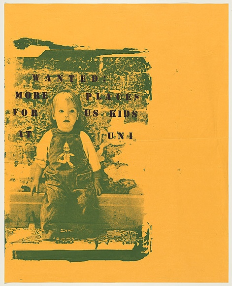 Artist: b'UNKNOWN' | Title: b'Wanted: more places for us kids at Uni' | Date: 1978 | Technique: b'screenprint, printed in black ink, from one stencil' Artist: b'UNKNOWN' | Title: b'Wanted: more places for us kids at Uni' | Date: 1978 | Technique: b'screenprint, printed in black ink, from one stencil'