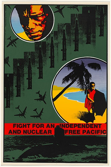 Artist: b'Clutterbuck, Bob.' | Title: b'Fight for an independent and nuclear free Pacific.' | Date: 1984 | Technique: b'screenprint, printed in colour, from multiple stencils' Artist: b'Clutterbuck, Bob.' | Title: b'Fight for an independent and nuclear free Pacific.' | Date: 1984 | Technique: b'screenprint, printed in colour, from multiple stencils'